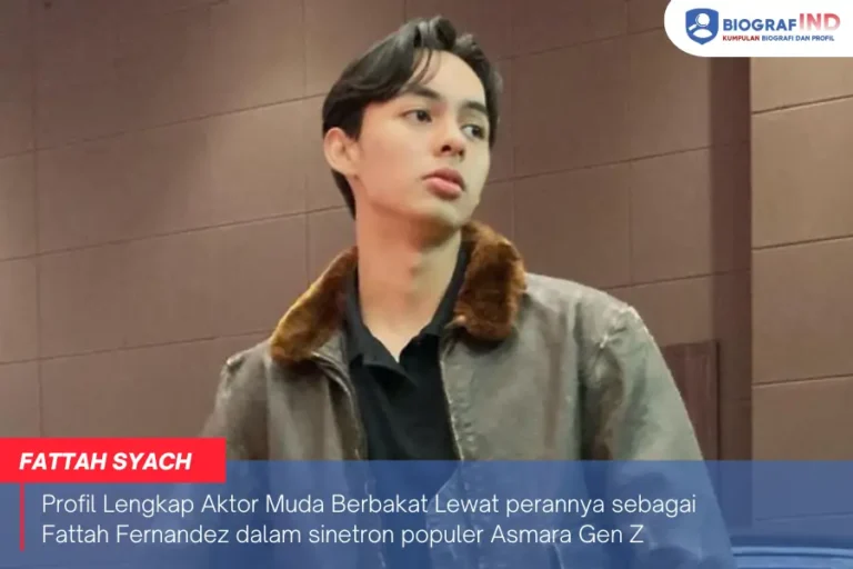 Biografi Fattah Syach - Aktor Muda Berbakat di film Asmara Gen Z