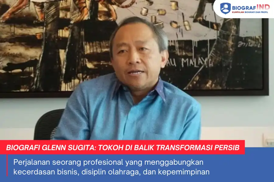 Biografi Glenn Sugita, Tokoh Penting di Balik Transformasi Persib